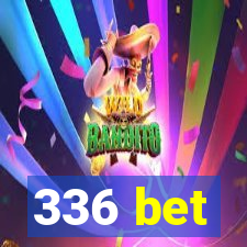 336 bet